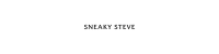 Sneaky Steve